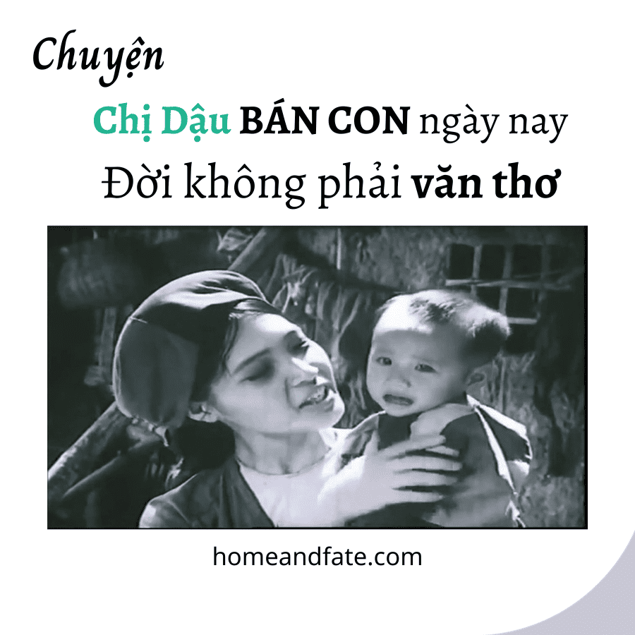 CHUYỆN CHỊ DẬU BÁN CON, NHƯNG ĐỜI KHÔNG PHẢI VĂN THƠ