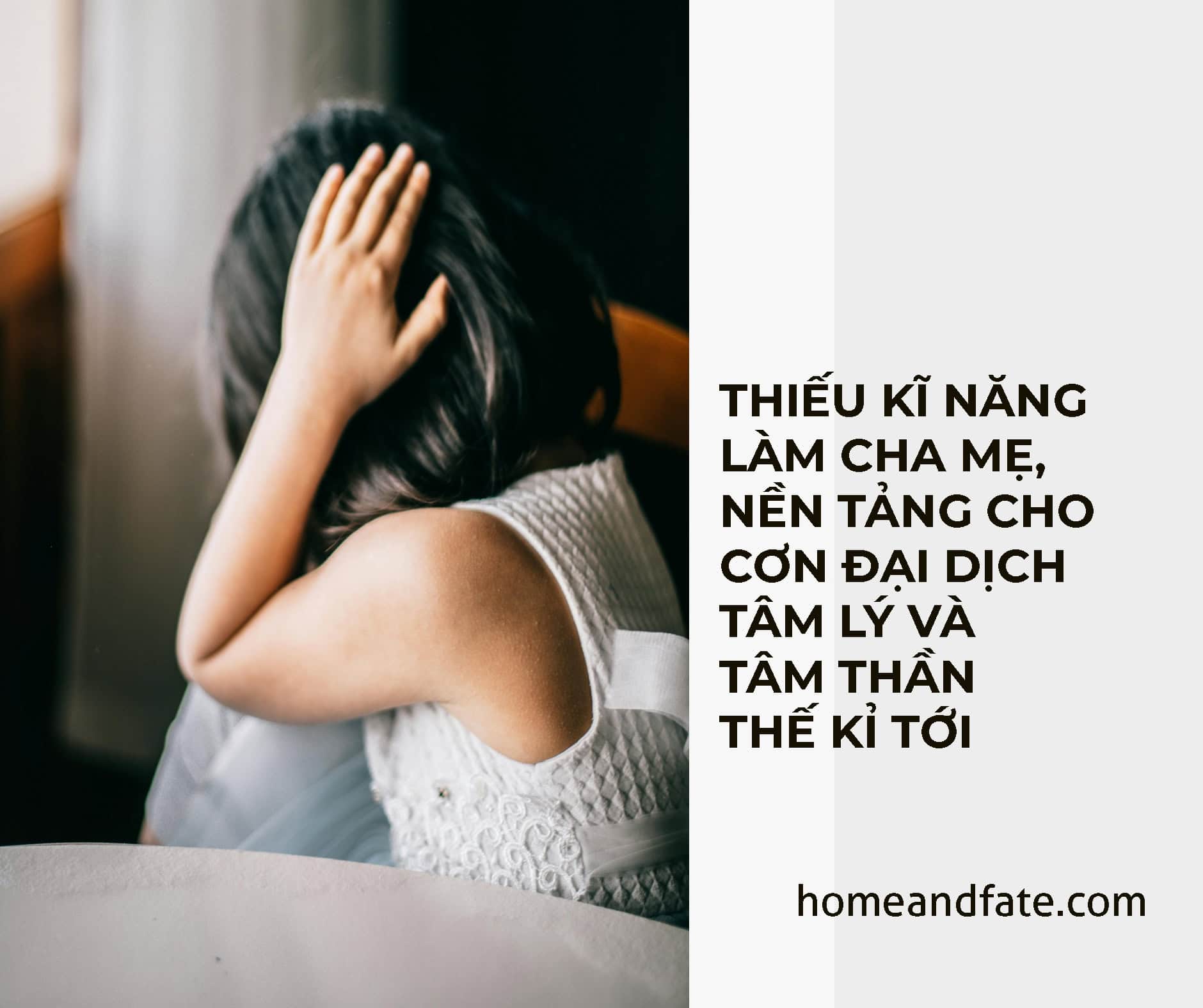 THIẾU KỸ NĂNG LÀM CHA MẸ VÀ ĐẠI DỊCH TÂM LÝ TÂM THẦN