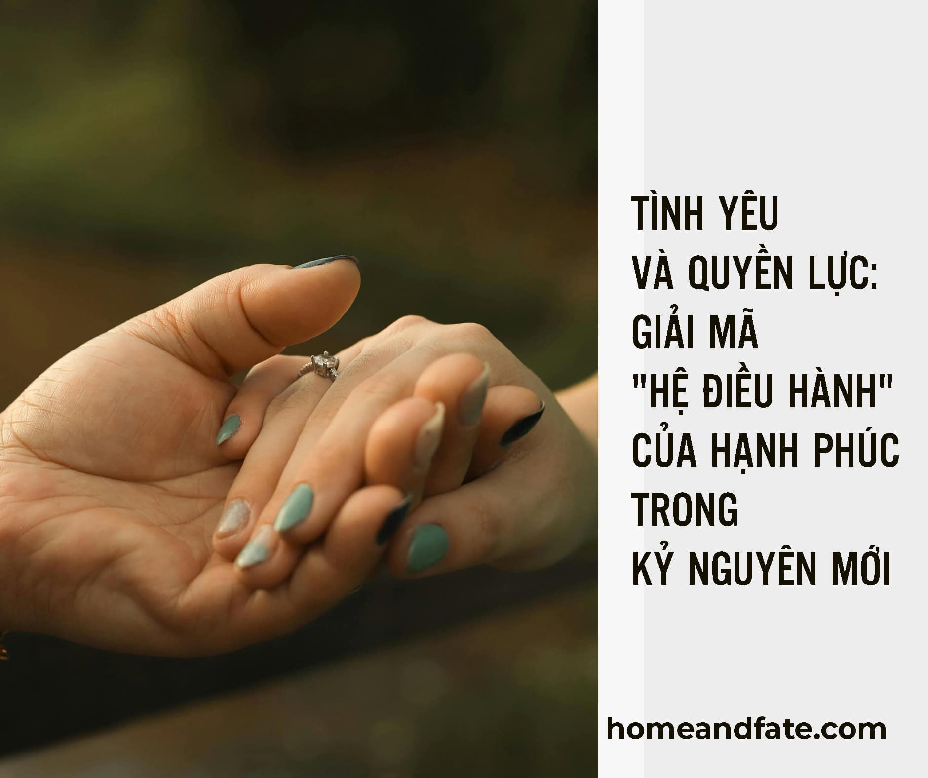 TÌNH YÊU VÀ QUYỀN LỰC: GIẢI MÃ “HỆ ĐIỀU HÀNH” CỦA HẠNH PHÚC TRONG KỶ NGUYÊN MỚI
