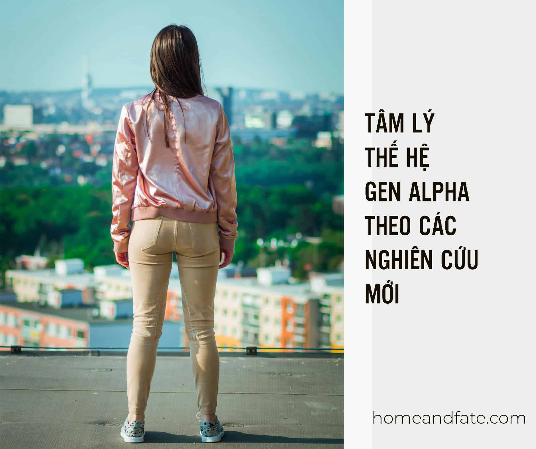 TÂM LÝ THẾ HỆ GEN ALPHA THEO CÁC NGHIÊN CỨU MỚI